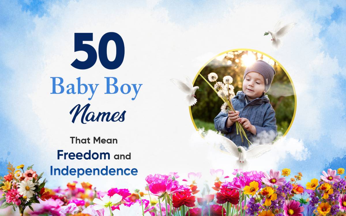 50 Baby Boy Names That Mean Freedom and Independence