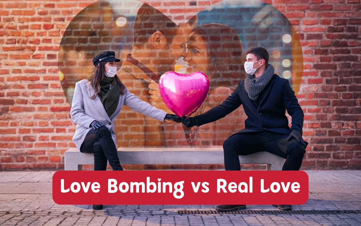 Love Bombing vs Real Love