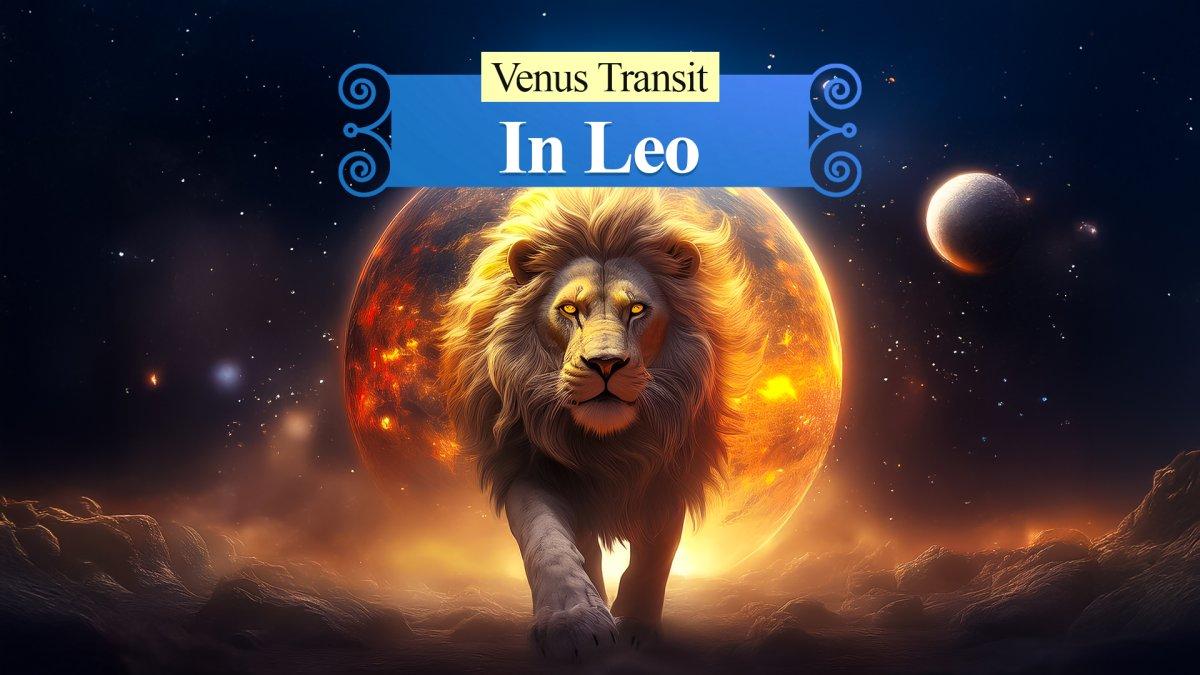Venus Transit in Leo August 2025: Explore How the Venus Transit in Leo ...