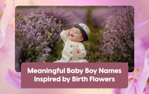 Birthflower inspired Baby Boy Names