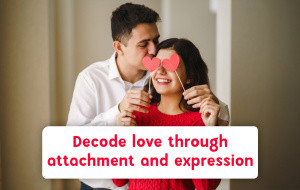 Attachment Styles and Love Languages: Their Impact on Relationships