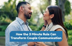 The 3-Minute Rule That Improves Couple Communication Instantly