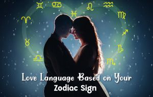 What Is Your Love Language Based on Your Zodiac Sign?