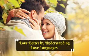 Why Understanding Love Languages Matters in Relationships