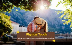 Understanding Physical Touch as Love Language: Meaning and Real-Life Examples