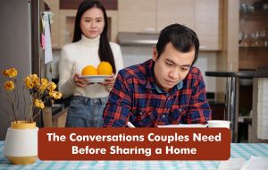 Money, Chores, and Personal Space: What to Discuss Before Living Together