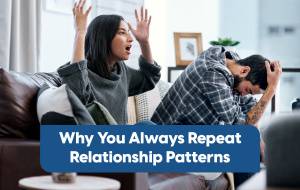 Why Do You Keep Attracting the Same Type of Partner