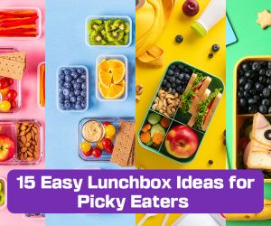 15 Easy Lunchbox Ideas for Picky Eaters 