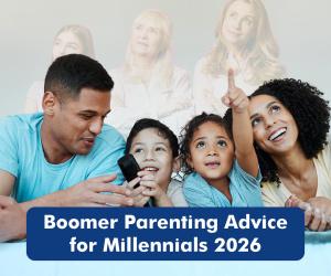 Boomer Parenting Advice for Millennials: Parenting Lessons for Today