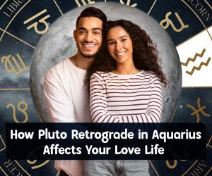 Pluto Retrograde in Aquarius from May 6: A Turning Point in Love and Relationships