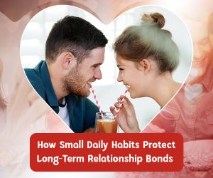 Daily Habits That Improve Long-Term Relationship Stability