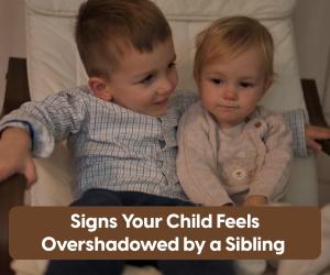 Signs Your Child Feels Overshadowed by a Sibling: What Parents Should Look For