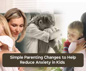 Parenting Behaviors That May Increase Anxiety in Kids