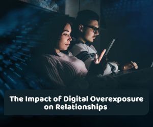 How Digital Overexposure Is Changing Love Dynamics