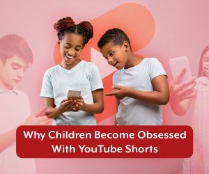Why Children Become Obsessed With YouTube Shorts