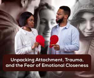Why Some People Fear Healthy Relationships