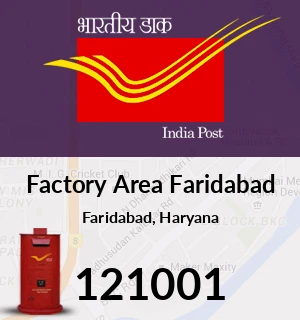 Factory Area Faridabad Pin Code, Faridabad, Haryana