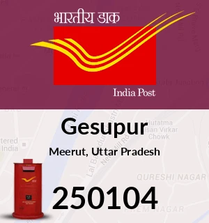 Gesupur Pin Code, Meerut, Uttar Pradesh