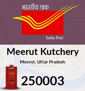 Meerut Kutchery Pin Code, Meerut, Uttar Pradesh