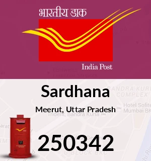 Sardhana Pin Code, Meerut, Uttar Pradesh