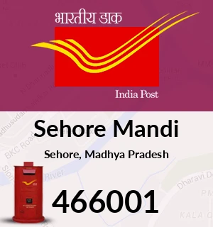 Sehore Mandi Pin Code, Sehore, Madhya Pradesh
